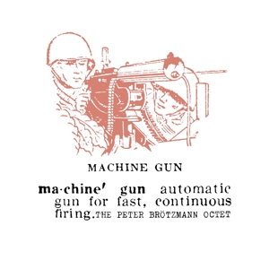Brotzmann, Peter -Octet- – Machine Gun