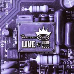 Electric Kings – Live At Brbf 2005