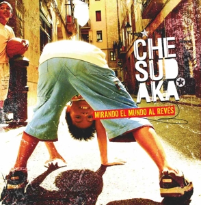 Che Sudaka – Mirando El Mundo Al Reves