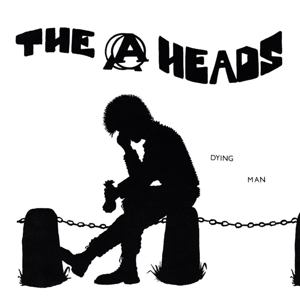 A-Heads, the – 7-Dying Man