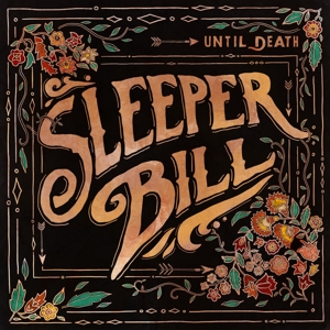 Sleeper Bill – Until Death