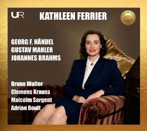 Ferrier, Kathleen – Georg F. Handel - Gustav Mahler - Johannes Brahms
