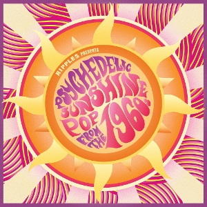 V/A – Ripples Presents: Psychedelic Sunshine Pop From the 1960s