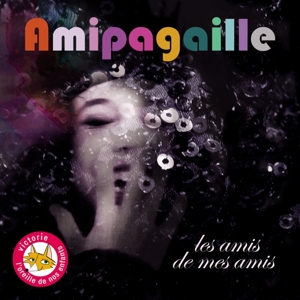 Amipagaille – Les Amis De Mes Amis