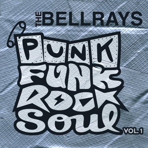 Bellrays – Punk Funk Rock Soul 1