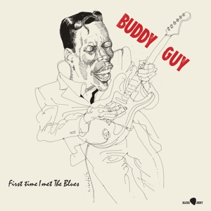 Guy, Buddy – First Time I Met the Blues