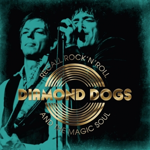 Diamond Dogs – Recall Rock'n'roll and the Magic Soul