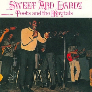 Toots & the Maytals – Sweet and Dandy
