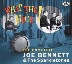 Bennett, Joe & the Sparkletones – What the Heck!