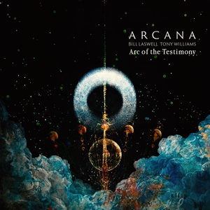 Arcana & Bill Laswell & Tony Williams – Arc of the Testimony