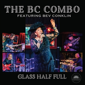 Combo, Bc & Bev Conklin – Glass Half Full