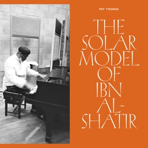 Thomas, Pat – The Solar Model of Ibn Al-Shatir