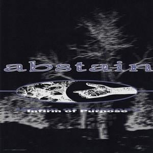 Abstain – Infirm of Purpose