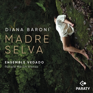 Baroni, Diana & Ensemble Vedado – Madre Selva