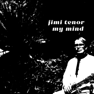 Tenor, Jimi – 7-My Mind