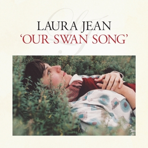Jean, Laura – Our Swan Song