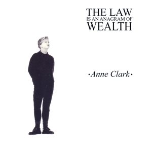 Anne Clark – Law is an Anagram For Wealth