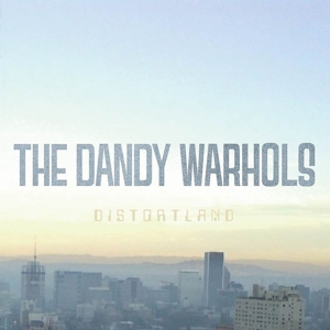 Dandy Warhols – Distortland