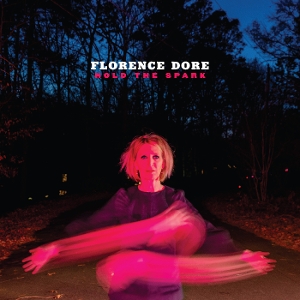 Florence Dore – Hold the Spark