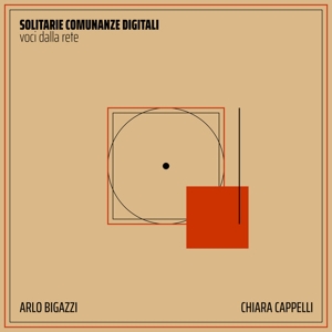 Bigazzi, Arlo & Chiara Cappelli – Soltarie Comunanze Digitali - Voci Dalla Rete
