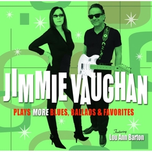 Vaughan, Jimmie – Plays More Blues, Ballads & Favorites