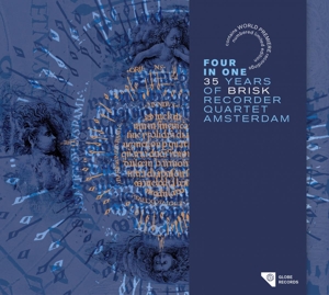 Brisk Recorder Quartet Amsterdam – Four In One - 35 Years of Brisk
