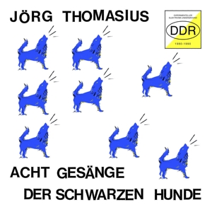 Thomasius, Joerg – Acht Gesaenge Der Schwarzen Hunde