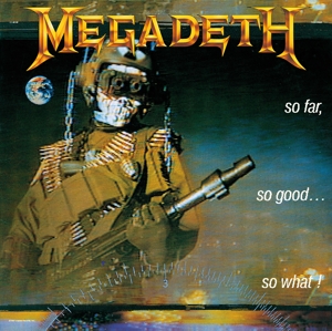 Megadeth – So Far, So Good... So What!