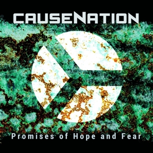 Causenation – Promises of Hope and Fear