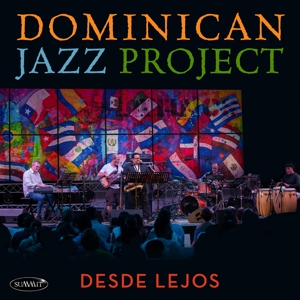 Dominican Jazz Project – Desde Lejos
