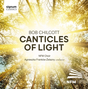 Choir, Nfm – Bob Chilcott Canticles of Light