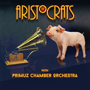 Aristocrats & Primuz Chamber Orchestra – Aristocrats & Primuz Chamber Orchestra