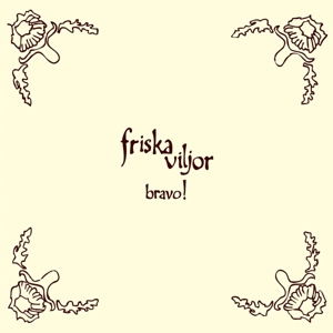 Friska Viljor – Bravo!