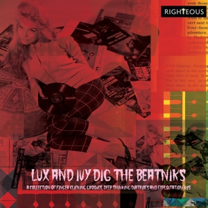 V/A – Lux and Ivy's Dig the Beatniks a Collection of Finger Lickin' Grooves, Deep Thinkin' Diatribes and Exploitation 45s
