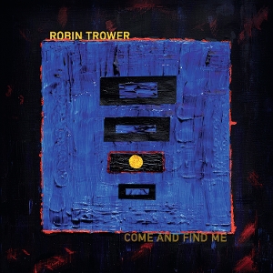 Trower, Robin – Come and Find Me