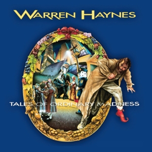 Haynes, Warren – Tales of Ordinary Madness