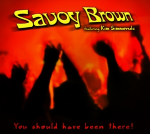 Savoy Brown – You Should Have Been There