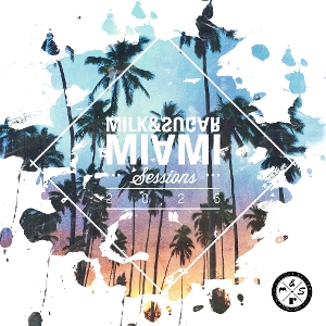 V/A – Milk & Sugar Miami Sessions 2025