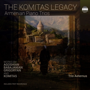Trio Aeternus – Komitas Legacy: Armenian Piano Trios
