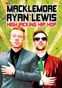 Documentary – Macklemore & Ryan Lewis: Highjacking Hip Hop