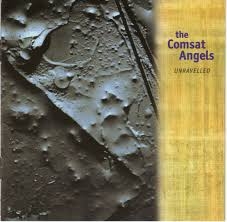 Comsat Angels – Unravelled
