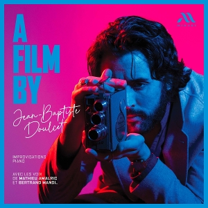 Doulcet, Jean-Baptiste – Doulcet a Film By