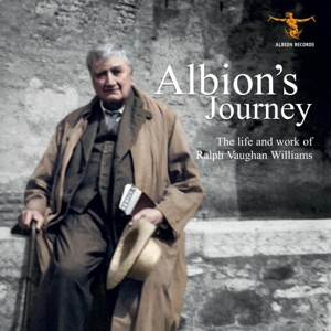 Vaughan Williams, R. – Albion's Journey: the Life and Works of Vaughan Williams