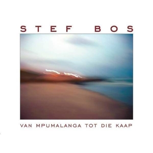 Bos, Stef – Van Mpumalanga Tot Die Kaap