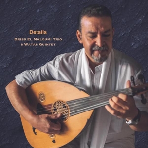 Driss El Maloumi Trio & Water Quintet – Details