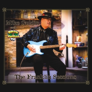 Gulden, Mike & Rollin' & Tumblin' – Franklin Sessions