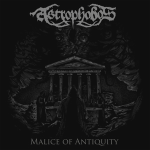 Astrophobos – Malice of Antiquity