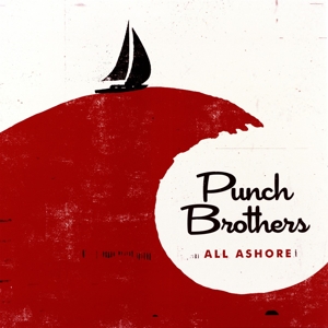 Punch Brothers – All Ashore
