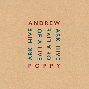 Poppy, Andrew – Ark Hive of Live