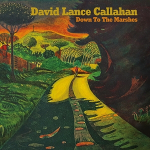Lance Callahan, David – Down To the Marshes